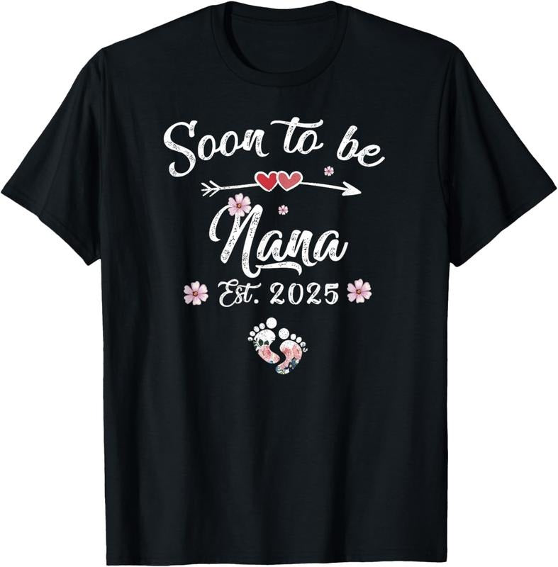 100% Cotton Soon to be Nana 2025 Mothers Day First Time Nana T-Shirt