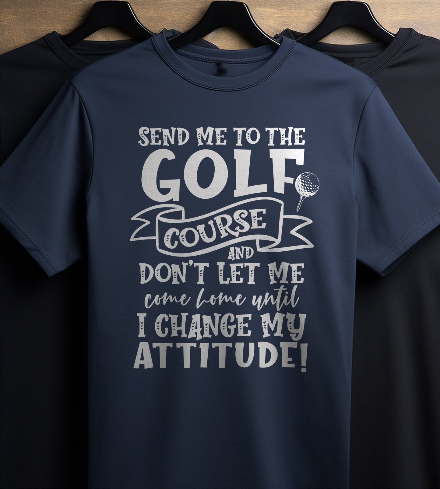 Golf-94 T-Shirt Send Me to the Golf Course