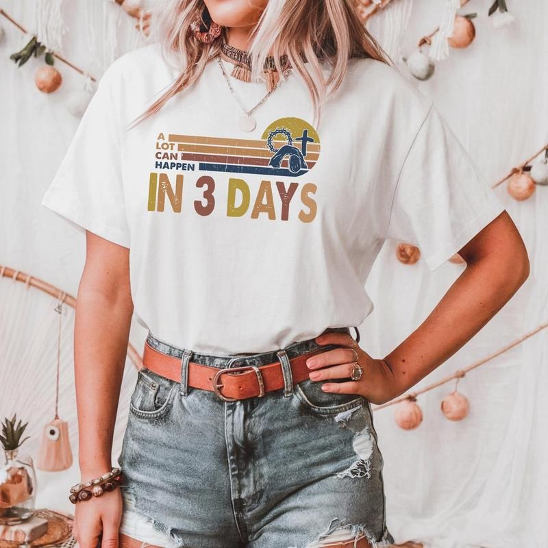 A Lot Can Happen In 3 Days Shirt Retro Christian Easter Tee Easter Church Gift Shirt Religious Easter Gift Jesus Risen Tee T-shirt, sweater and Hoodie