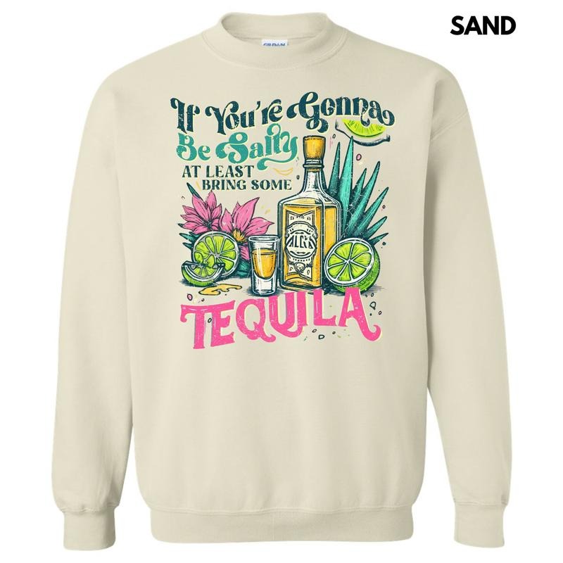 At Least Bring Tequila Sweatshirt