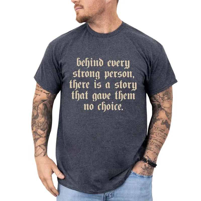 Behind Ervey Strong Person Graphic Tee, Gift For Boyfriend, Encouragement T-shirt For Men, Motivation Shirt, Gift For Him