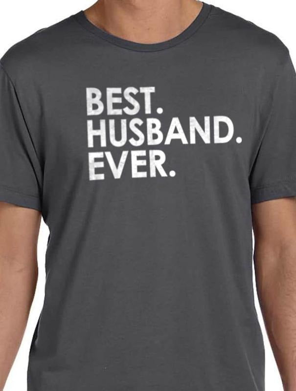 Best Husband Ever Shirt- Fathers Day Gift - Funny Shirt Men | for Men - Husband Shirt - Men's Shirt
