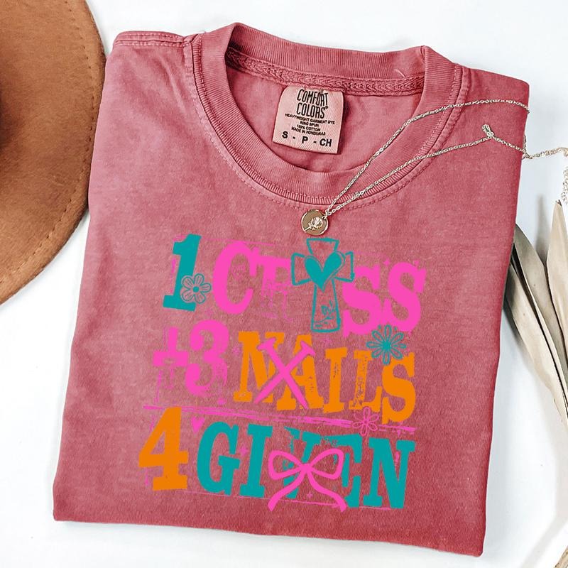 Comfort Colors 1 Cross 3 nails 4 Given Christian Easter Shirt, Jesus Easter Cross Bible Verse T-Shirt, Coquette Easter Tee