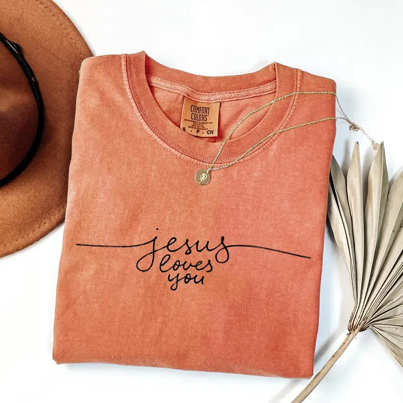 Comfort Colors Religious Shirt, Jesus Loves You T-Shirt, Christian Shirt, Bible Verse Shirt, Faith Tee, Jesus is King T-Shirt