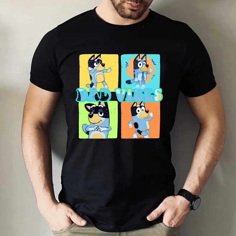 Dad Vibes Bluey Dog Shirt, Bluey Dog Dad Sweatshirt, Bluey Dog Characters Tee, Father's Day Sweatshirt, Best Dad Gift, Father's Day, Birthday, New Dad Shirt, Gift Idea for Girl's Dad, Bluey Shirt