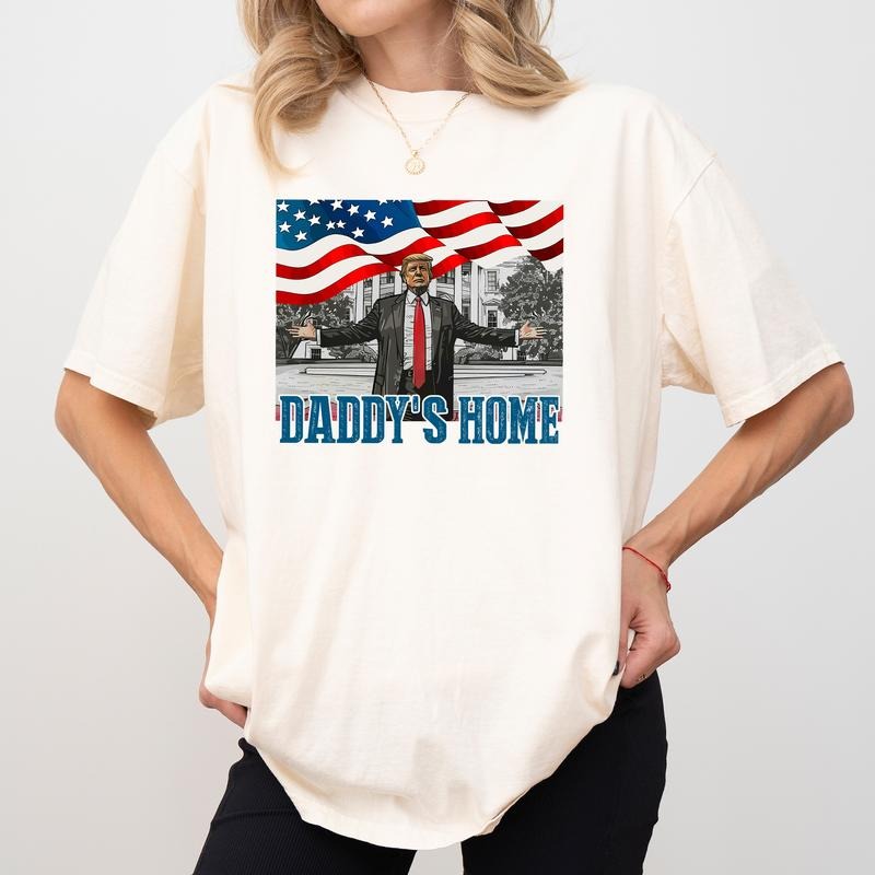 Daddy's Home Unisex Comfort Colors Shirt, President Trummp Graphic Tee, MAGA Unhinged Tees, Trummp 47 Oversized T-shirt, White House Tee