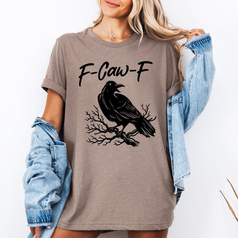 F-Caw-F, Raven, Crow, Funny, Trending, Vulgar, Crude, Halloween, Goth, Witch, Spooky, Graphic Tee, Tshirt, Cotton Tshirt, Witch, Spooky, Ghost, Women's Graphic Tee