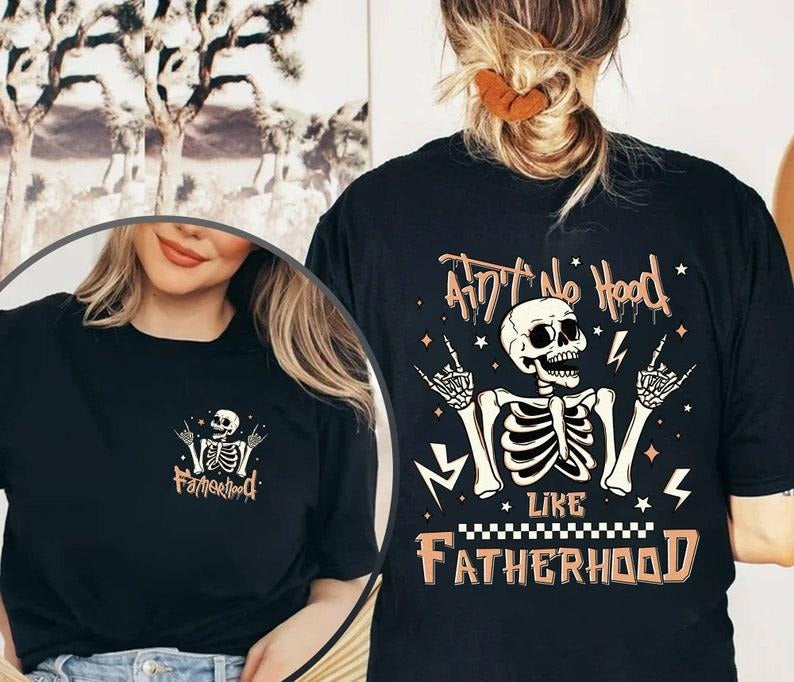 Fatherhood Ain't No Hood Like Father Shirt | Dad Rock Tour Shirt | Daddy Skeleton Father's Day Gift For Dad | Cool Dad Shirt