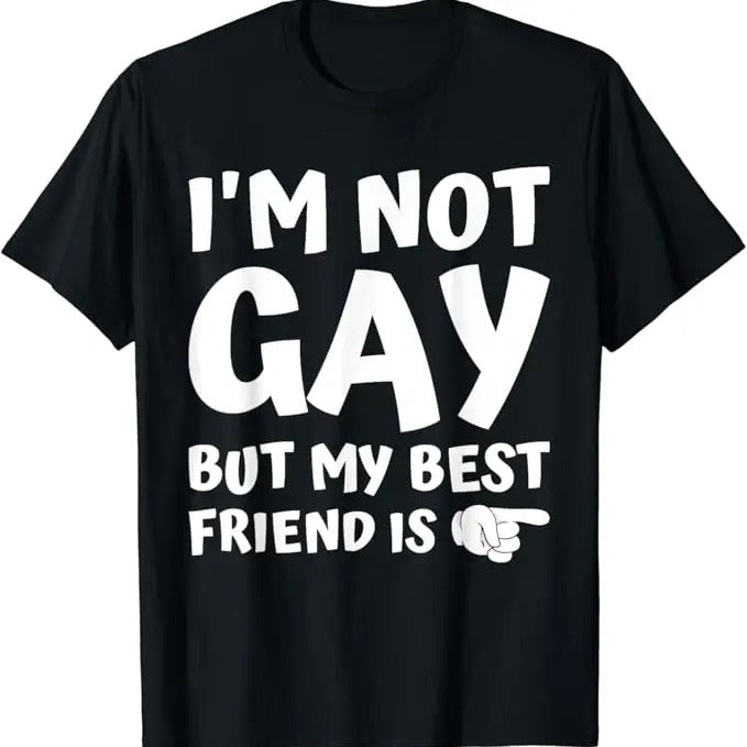 Funny Friend Shirts, Gift For Gay Best Friend, I'm Not Gay But My Best Friend is Pride Flag LGBTQ Lesbian T-Shirt Menswear Top Casual Classic