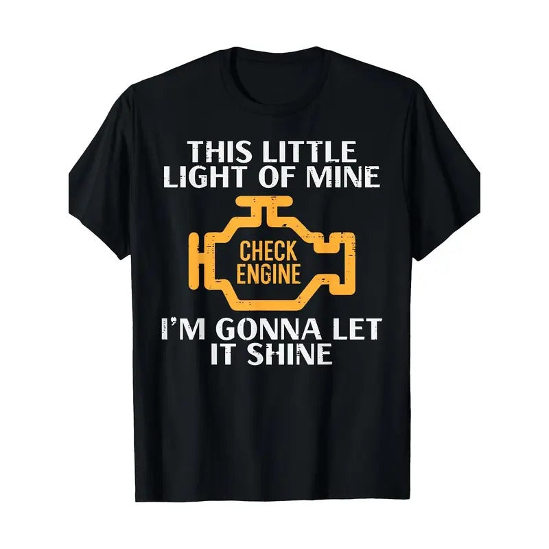 Funny Mechanic T-Shirt for Men - Humorous Check Engine Light Design, Short Sleeve, Casual Wear for Garage Enthusiasts and Auto Repair Lovers - Men's Clothing Made in USA