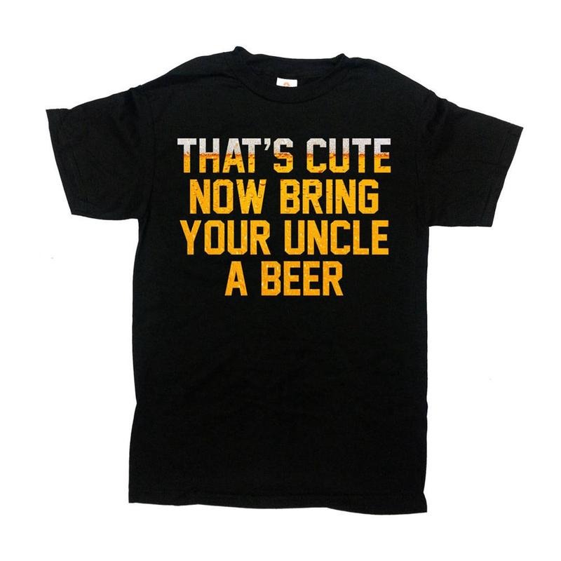 Funny Uncle Shirt Beer T Shirt Uncle Gift Idea New Uncle Best Uncle Beer Lover Funcle That's Cute Now Bring Your Uncle A Beer Mens Tee-SA867