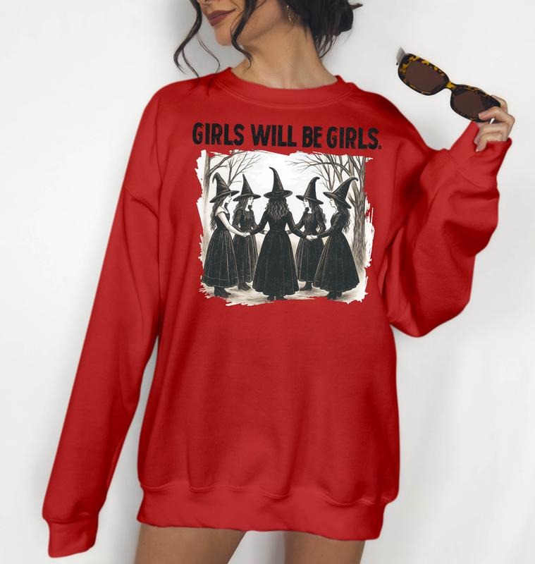 Girls Will Be Girls - Unisex Crewneck Sweatshirt, Funny Tee, Funny Apparel, Gift Idea, Relaxed Fit, Casual Apparel, Hallowen Theme