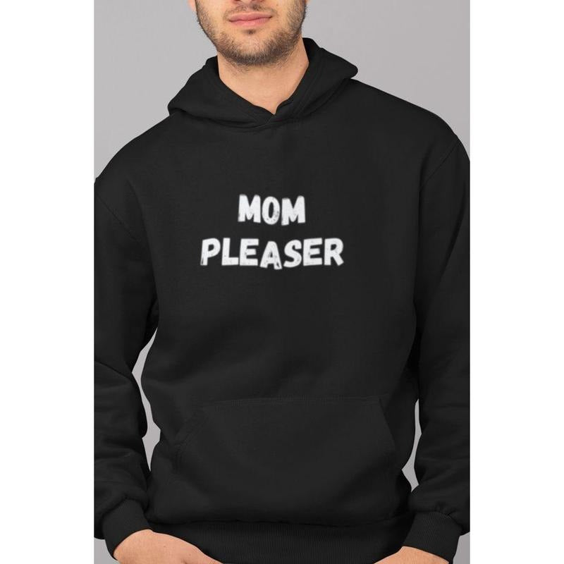 Hoodie, MOM PLEASER