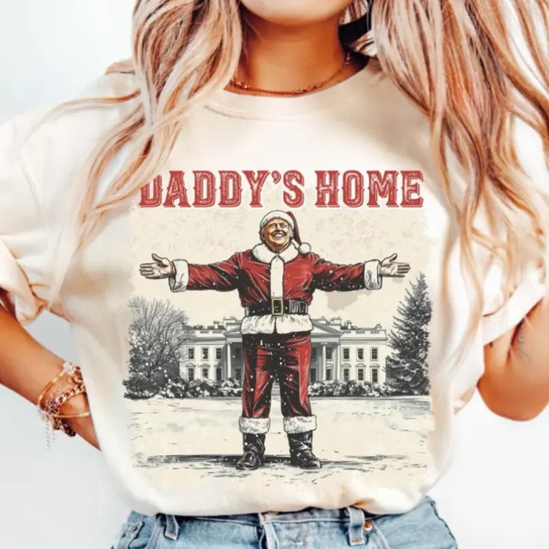 Daddys Home White House Christmas Shirt/Sweatshirt/Hoodie, Retro Crewneck, Gift For MyFriends, Cotton, Womenswear Tops