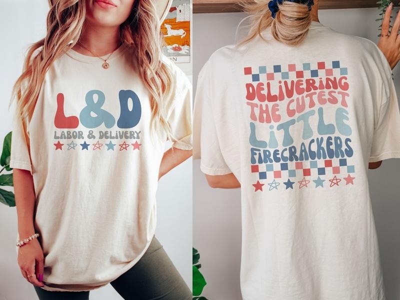 I Deliver The Cutest Firecrackers, 4th Of July Labor And Delivery Nurse Shirt, Fourth Of July Midwife Shirt, L And D Nurse Shirt, Patriotic