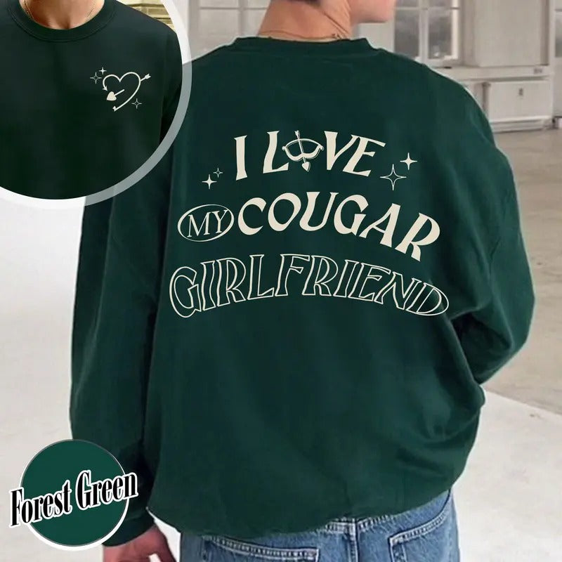 I Love My Cougar Girlfriend Sweatshirt,Funny Gift For Him,Boyfriend Gift,I Love My Girlfriend Sweatshirt,I Love My Hot Cougar Girlfriend