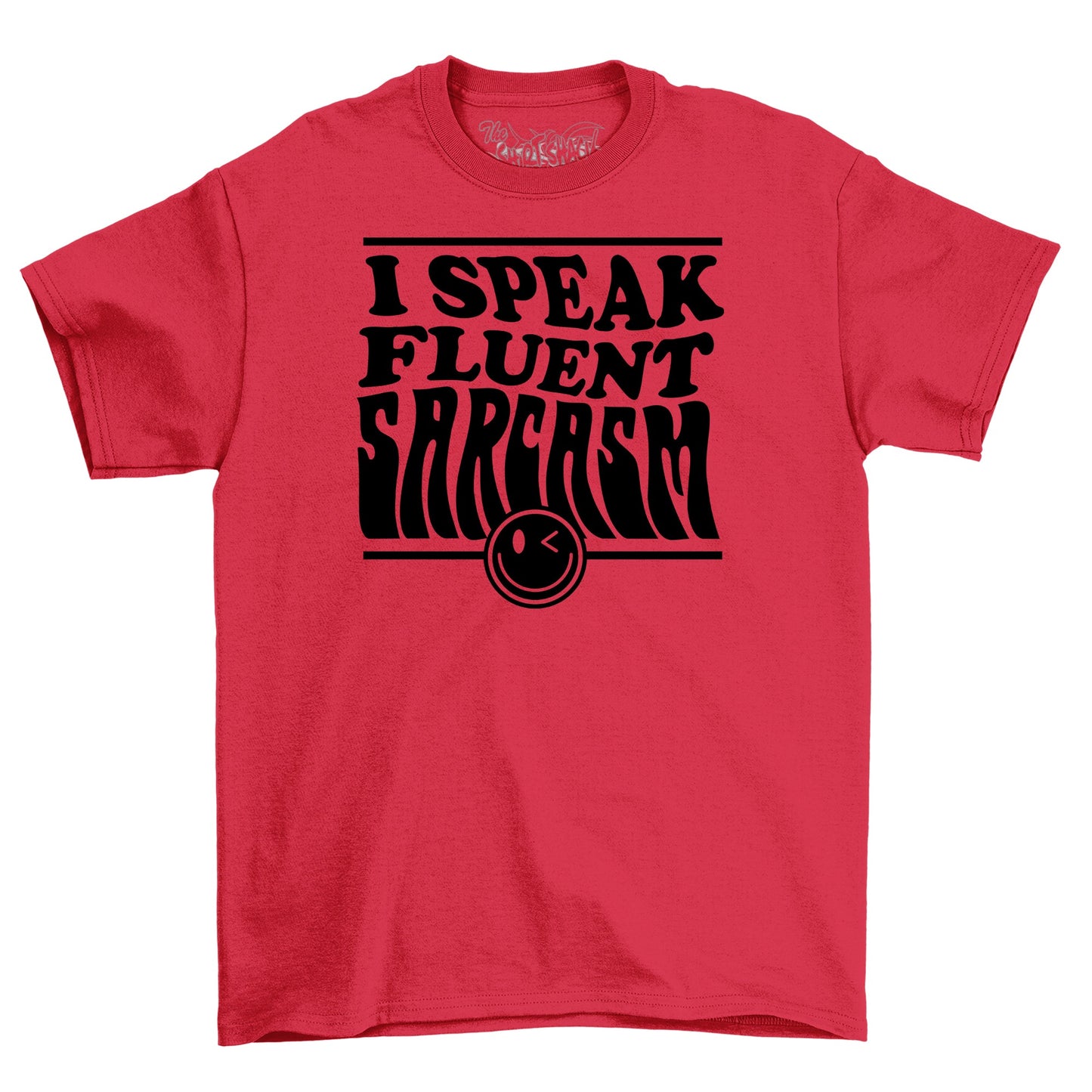 I Speak Fluent Sarcasm Tee