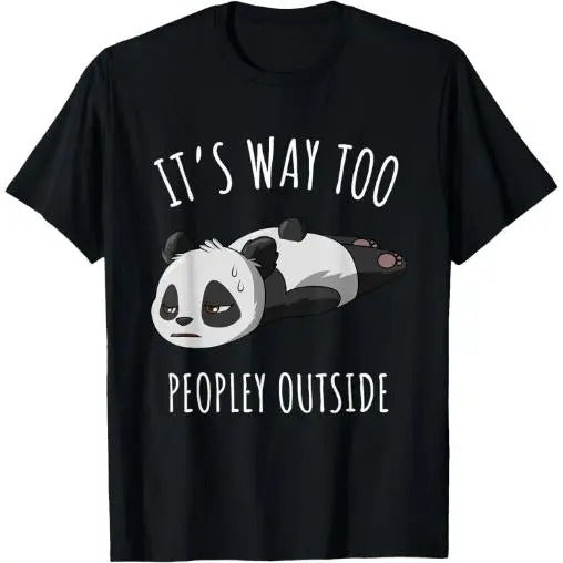It's Way Too Peopley Outside Kawaii Panda T-Shirt Made in USA