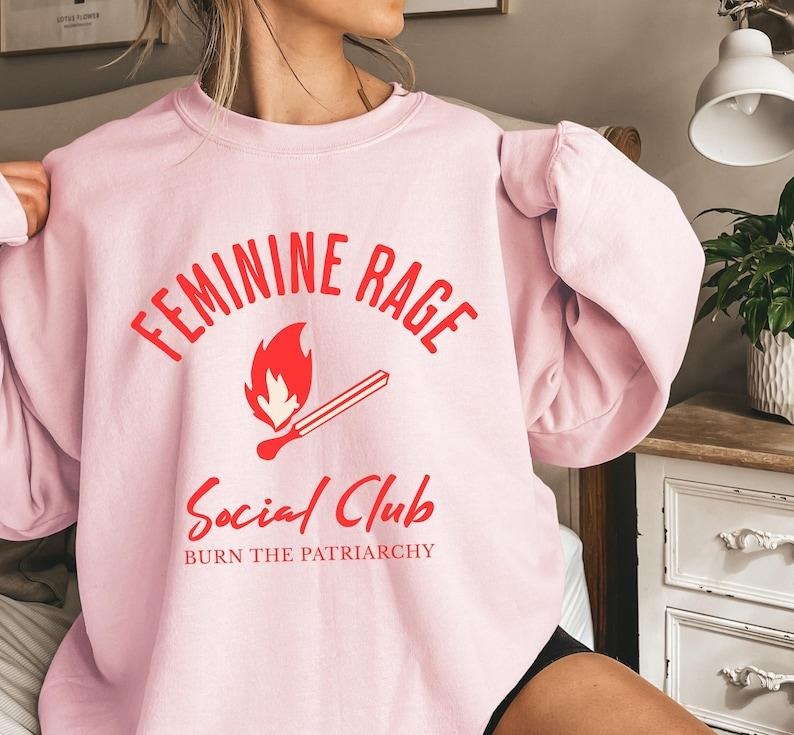 Jessie J Ross Feminine Rage Sweatshirt Burn the Patriarchy Feminist Shirt Equality Shirt Women's Rights Gifts For Women Vintage Aesthetic Activist Shirt, Unisex Graphic Tee, Smooth Fabric, Aesthetic Streetwear Vibe