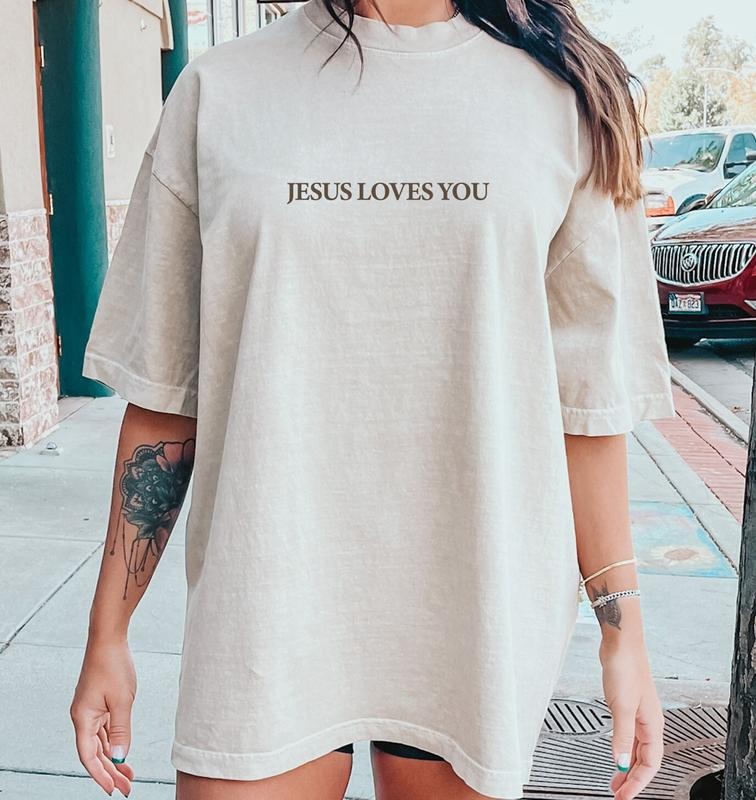 Jesus Loves You Tees , Christian Shirt , Jesus Shirt , Bible Verse Shirt , Christian Merch T-shirt, Jesus is King Shirt