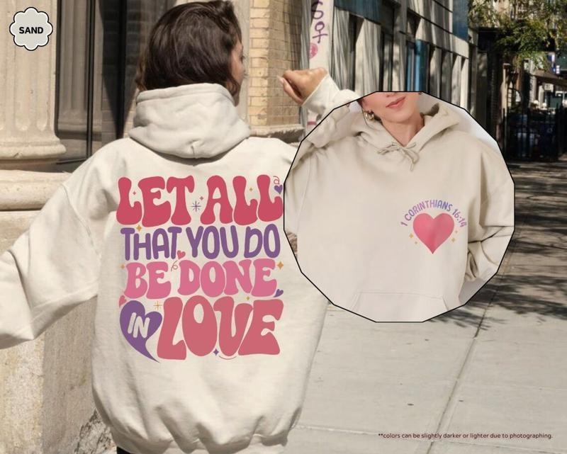 Let All That You Do Be Done In Love Hoodie, Bible Verse Sweatshirt, Love Sweatshirt, Christian Hoodie, 1 Corinthians 16:14