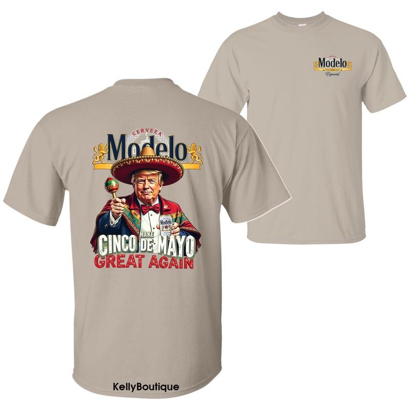 Make Cinco De Mayo Great Again Shirt, President Trump with Casa Modelo Mexican Beer Unisex Cotton T-shirt for Men for Women