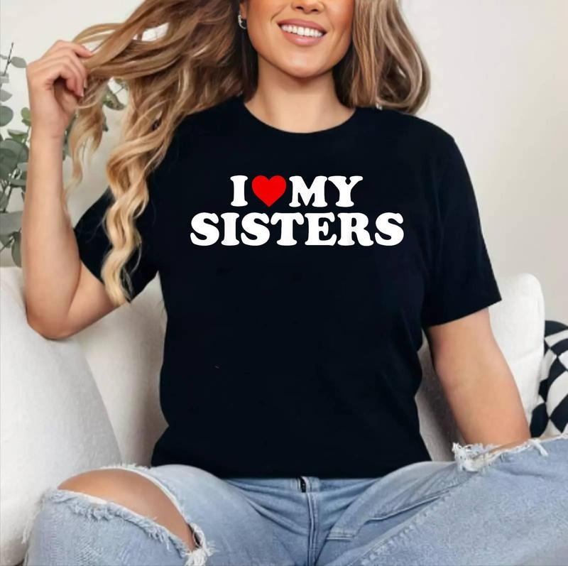 Matching Family Love Shirts I Love My Sisters T-Shirt , Cotton 100%, Crewneck, Short Sleeve, Top Womenswear