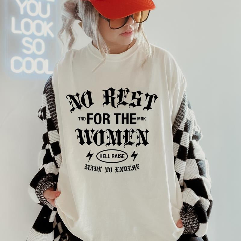 No Rest for the Women Shirt ~ Comfort Colors T-Shirt Unisex Apparel Relaxed Fit Printed in the USA Clothing Womenswear Casual and Comfortable