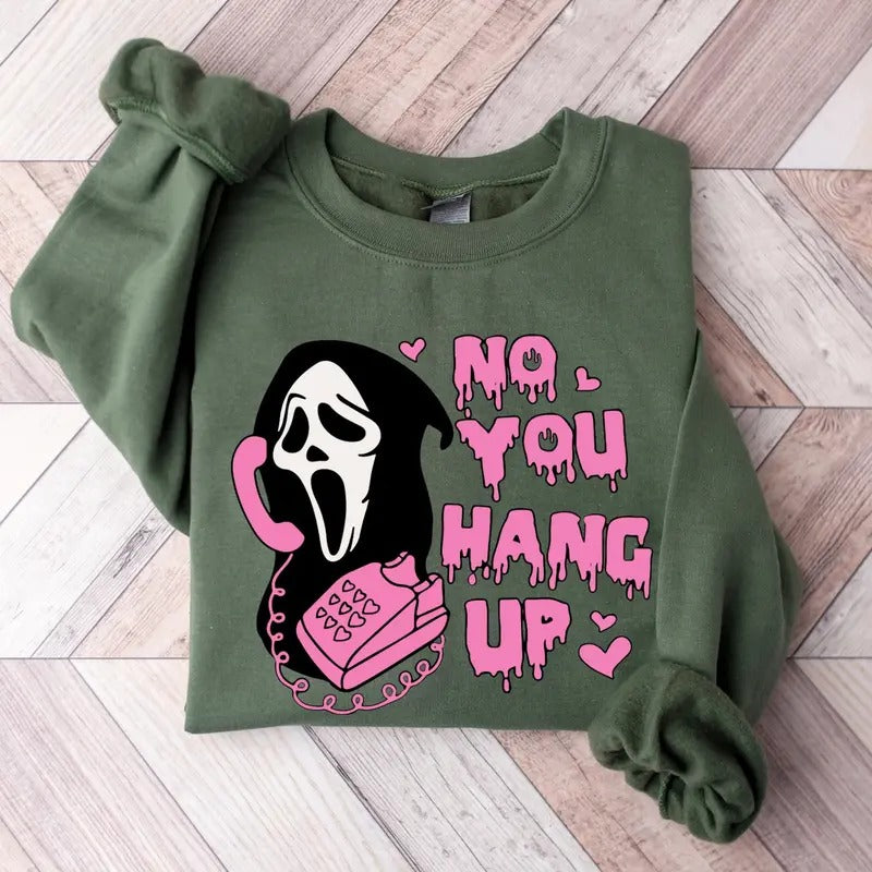 No You Hang Up Sweatshirt, Funny Ghostface Dating Sweatshirt, Halloween No You Hang Up Cotton Unisex Crewneck Sweatshirt for men and women Classic Menswear