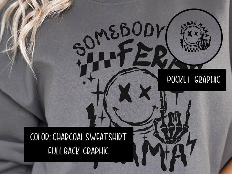Somebody's Feral Mama Sweatshirt and Women's Tops