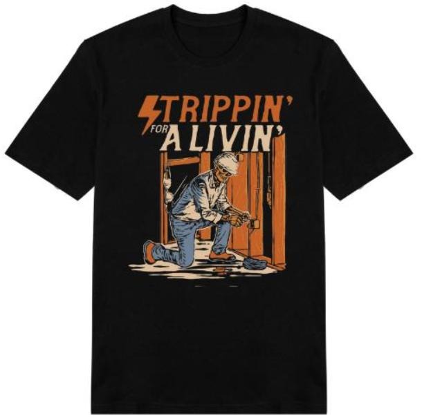 Stripin' for a Livin', Funny shirt, Unisex T-Shirt, For Men Women Menswear Top