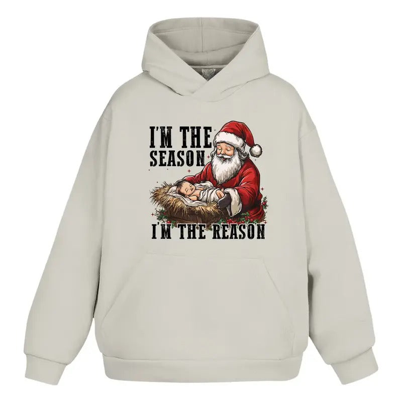 I'm The Reason For The Season Hoodie/Sweatshirt/T-Shirt, For Men, For Women - Unisex Style, 100% Cotton, Pullover unisex hoodie