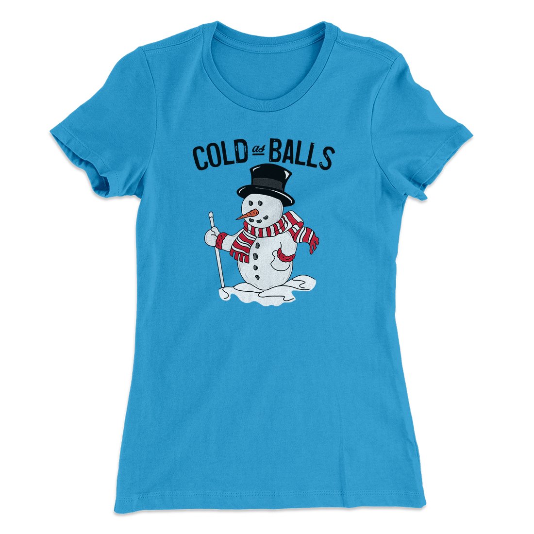 Cold As Balls Women's T-Shirt