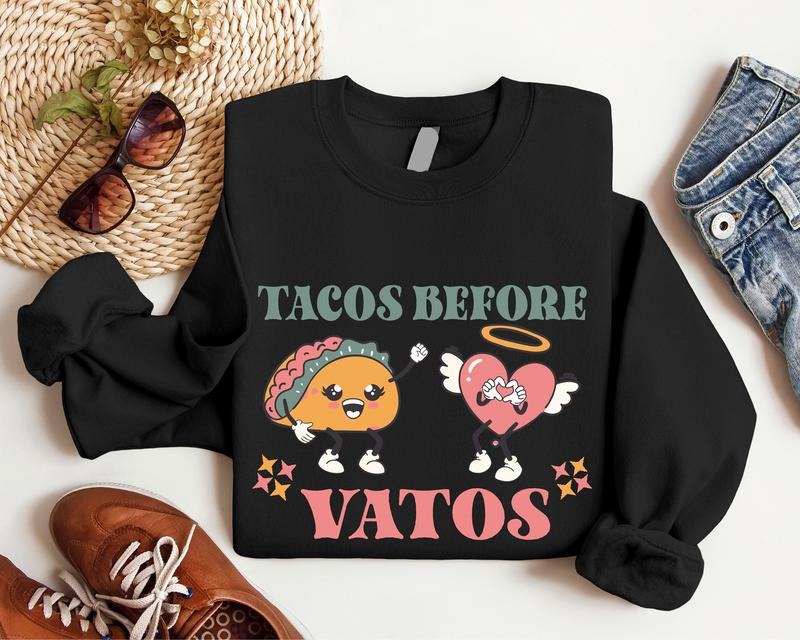 Tacos Before Vatos Sweatshirt, Funny Tacos Hoodie, Tacos Lover Gift For Valentines Day, Mexican Food Sweater, Food Lover Sweatshirt, Cinco de Mayo Hoodie.
