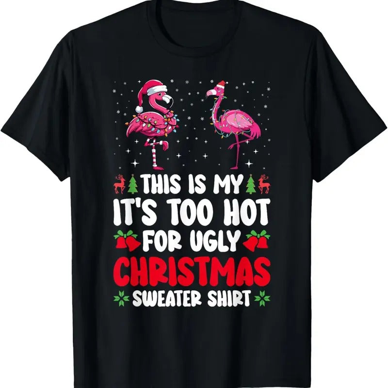 This Is My It's Too Hot For Ugly Christmas Sweaters Flamingo T-Shirt