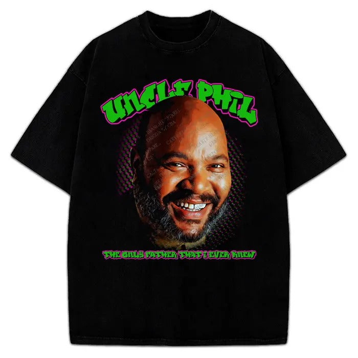 Uncle Phil T Shirt The Only Father That I Ever Knew The Fresh Prince Will Smith Tee Crewneck Cotton