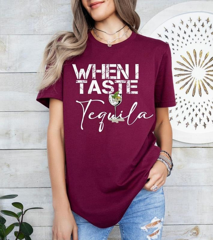 When I Taste Tequila Shirt,Girls Country Music,Tequila Shirt,Women Country Tee,Country Music Shirt,Country Concert shirt, Country Girl Shirt style 02