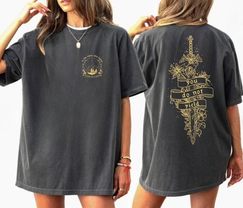 You Do Not Yield Shirt, To The Stars Who Listen And The Dream That Are Answered Tee, Thrones Of Glass T-shirt, Bookish Shirt