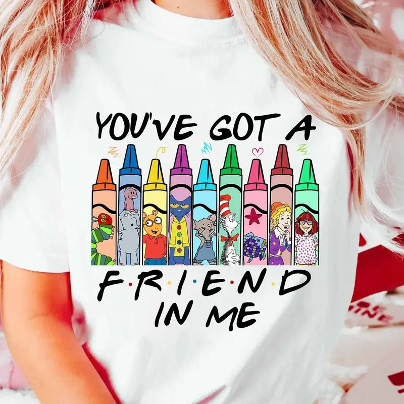 You've Got A Friend In Me Shirt, Back To School Shirt, Children's Book Shirt, 100 Days Celebration Tee, Kindergarten Shirt, Book Lover Shirt