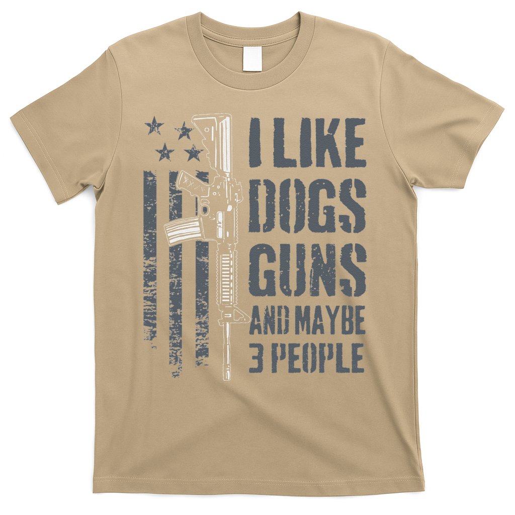 I Like Guns Dogs And Maybe 3 People Funny Dog Lover Gun T-Shirt
