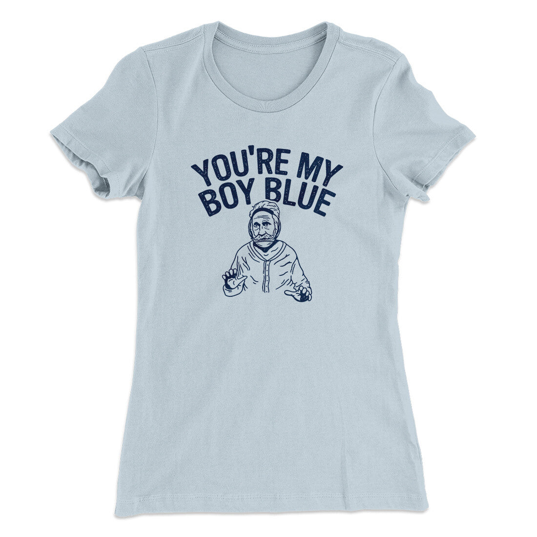 You’re My Boy Blue Women's T-Shirt