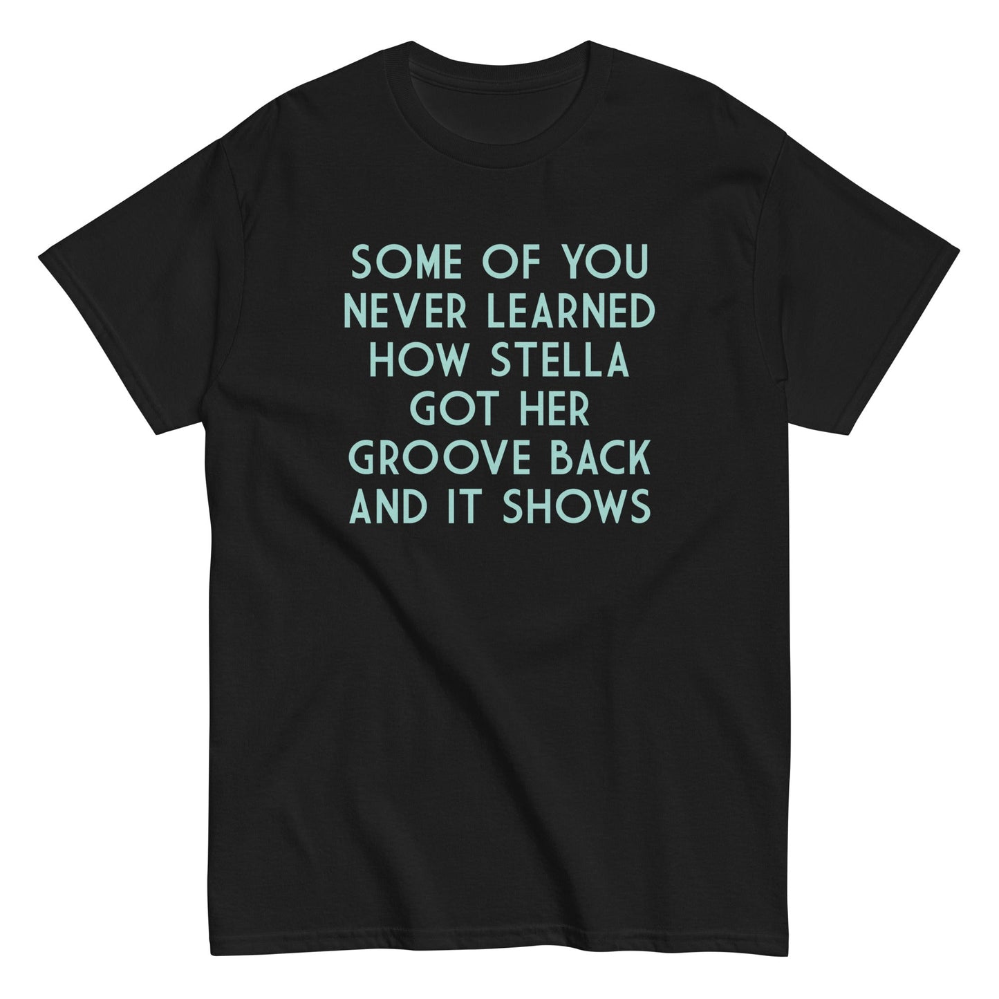 Some Of You Never Learned Men's Classic Tee