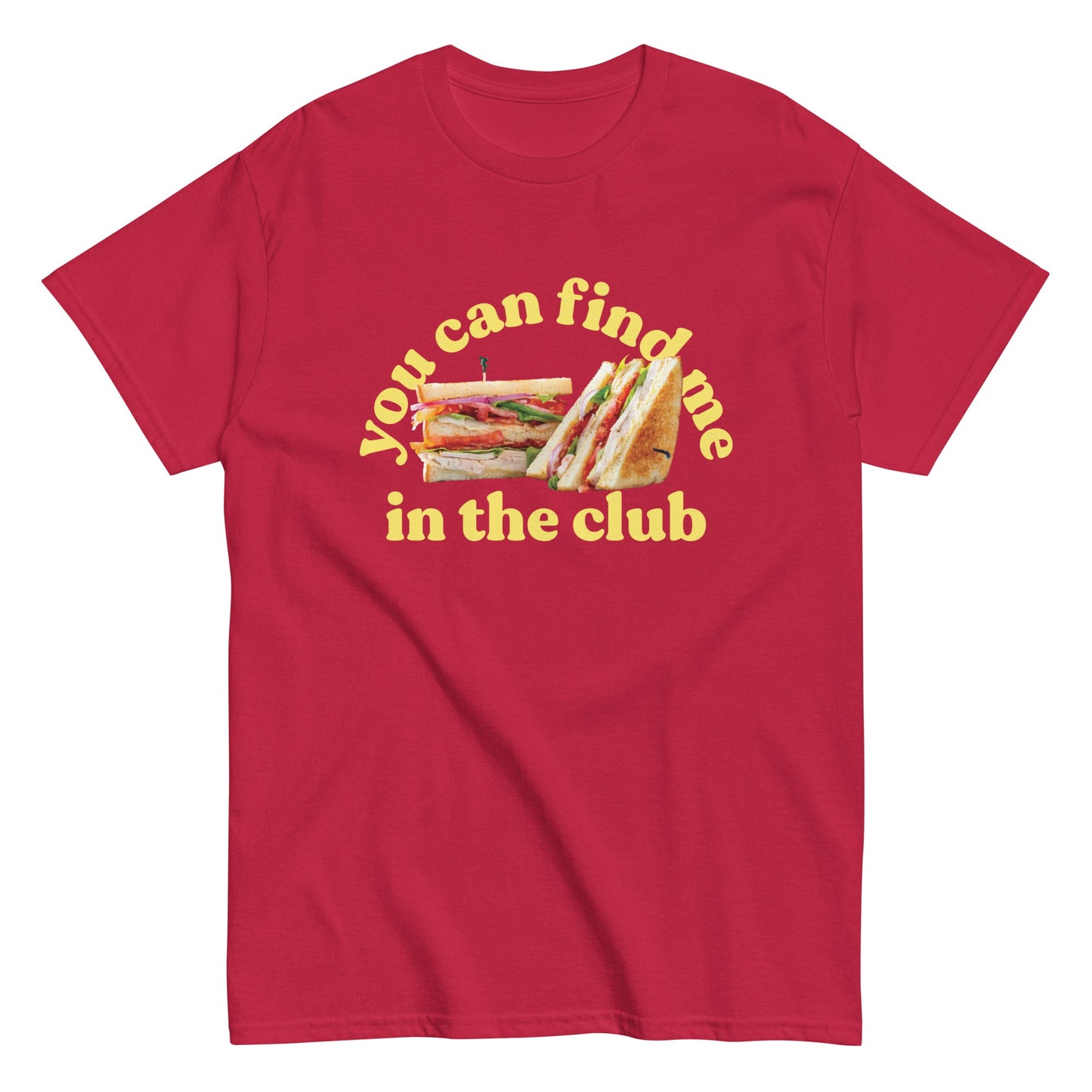 You Can Find Me In The Club Men's Classic Tee