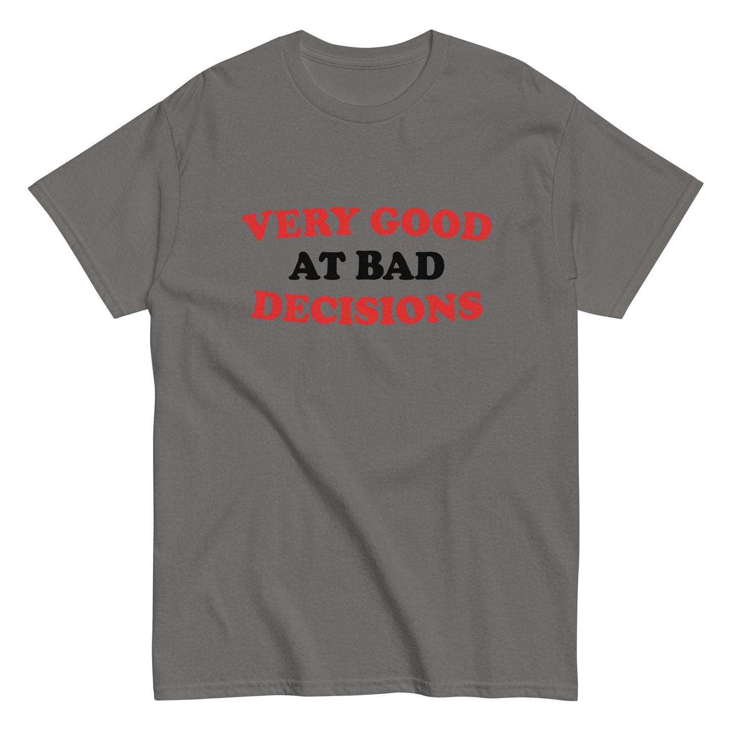 Very Good At Bad Decisions Men's Classic Tee