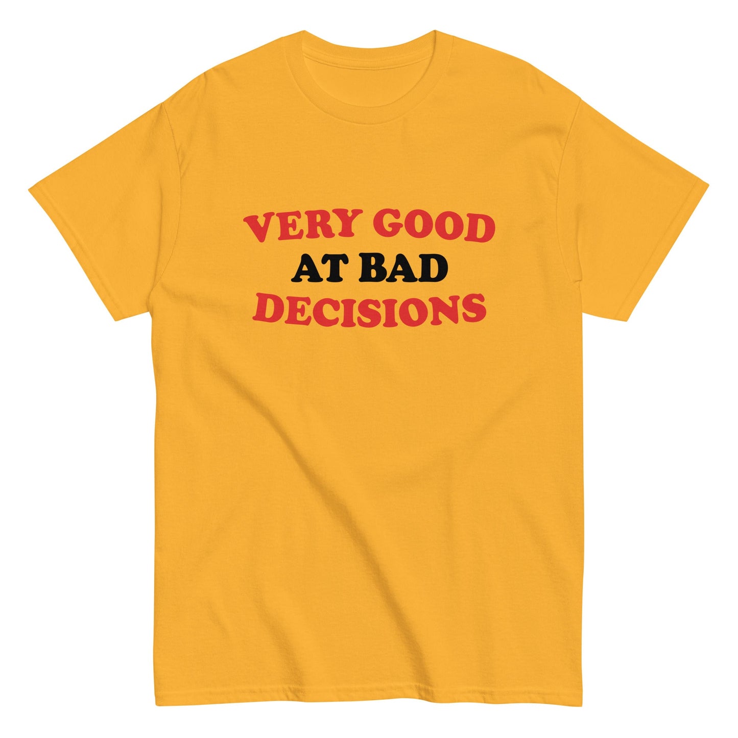 Very Good At Bad Decisions Men's Classic Tee