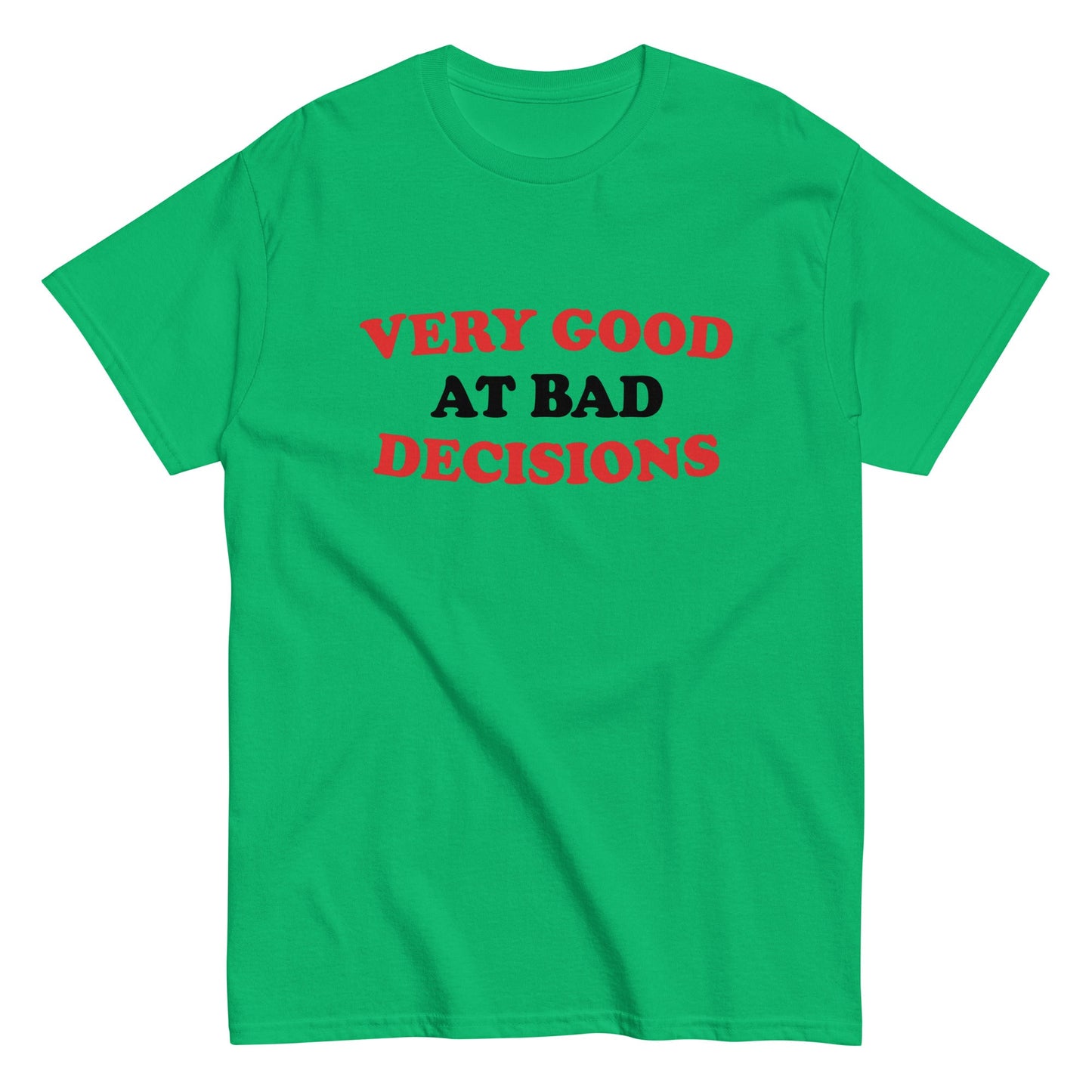 Very Good At Bad Decisions Men's Classic Tee