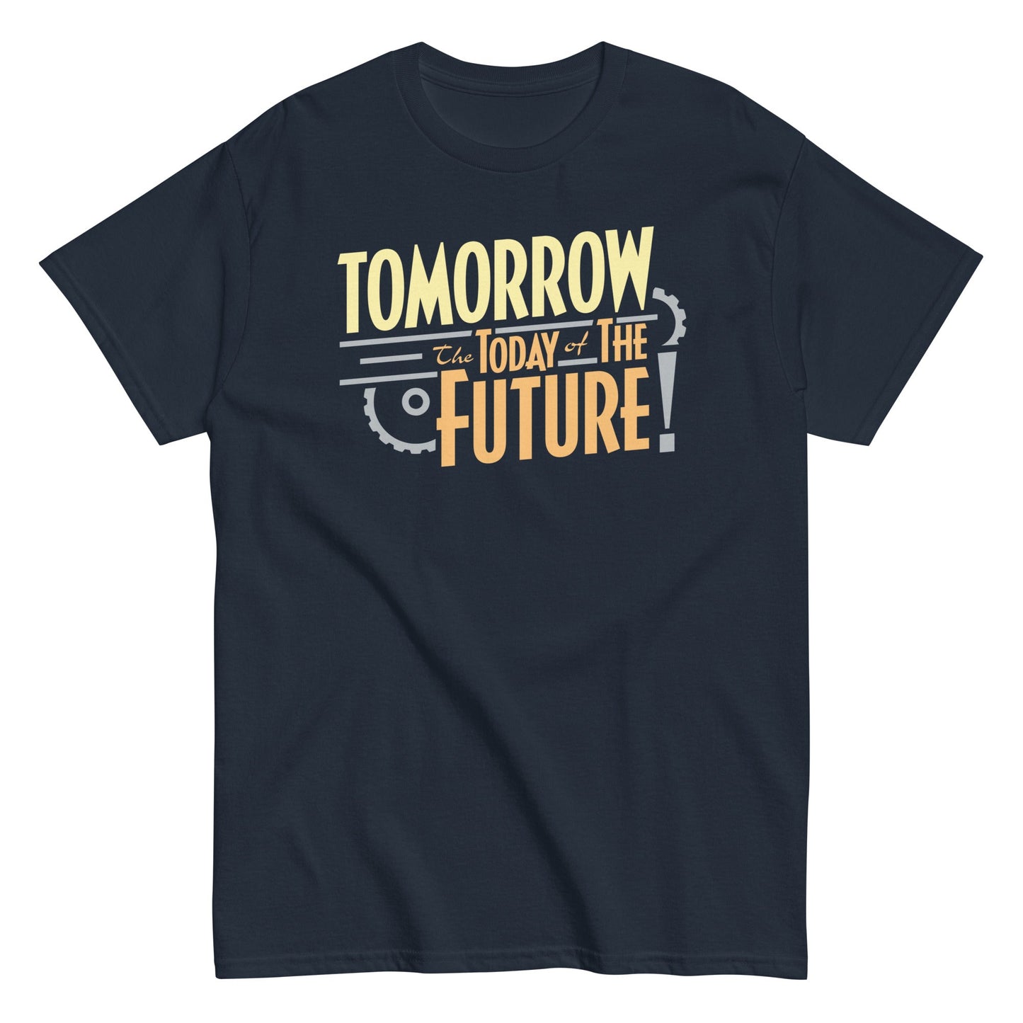Tomorrow, The Today Of The Future Men's Classic Tee