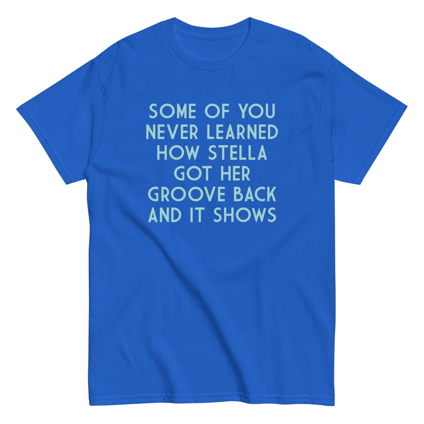 Some Of You Never Learned Men's Classic Tee