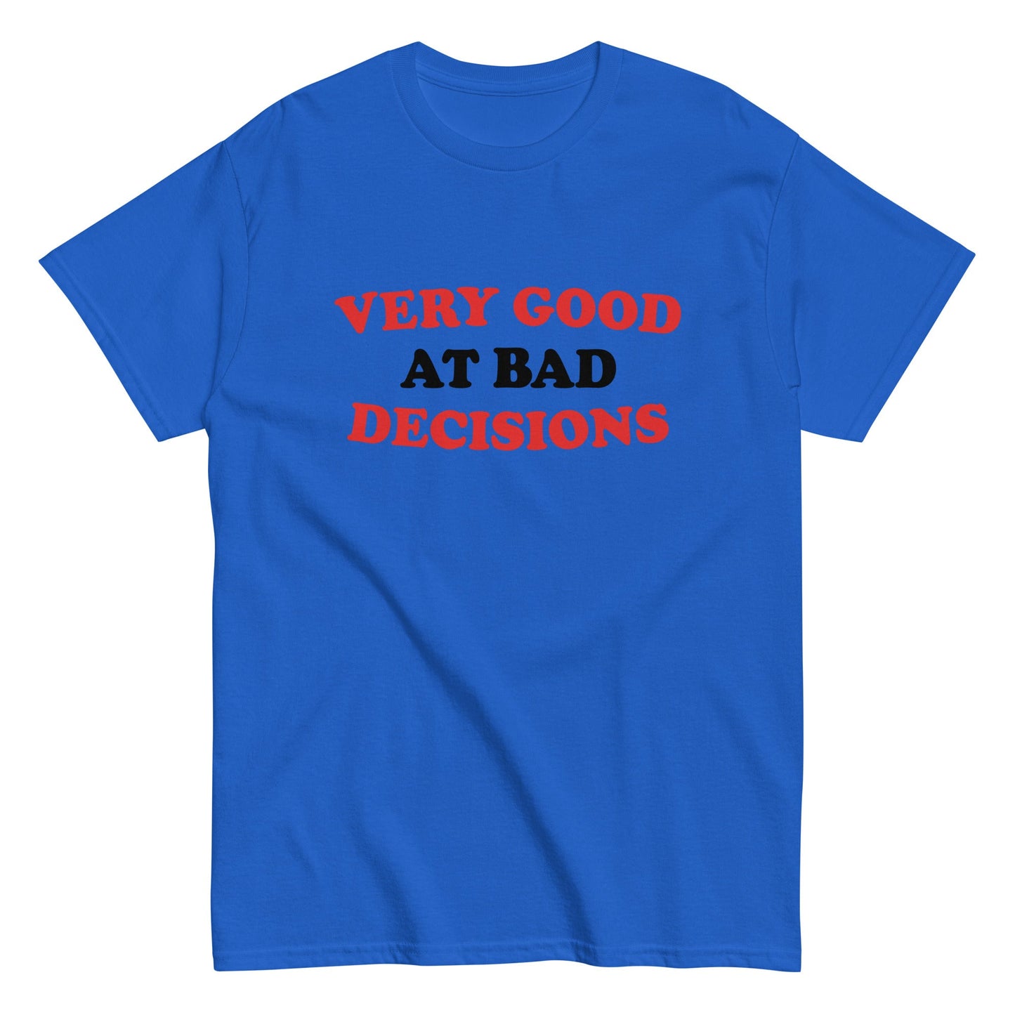 Very Good At Bad Decisions Men's Classic Tee
