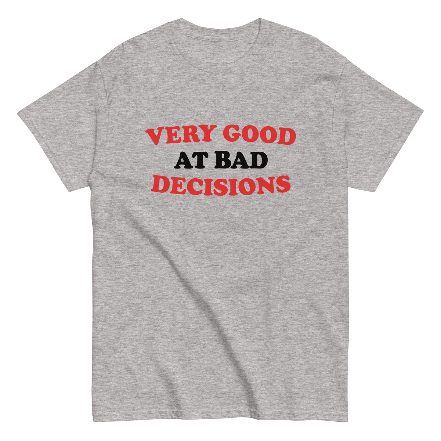 Very Good At Bad Decisions Men's Classic Tee